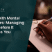 Living with Mental Disorders: Managing Mania Before It Manages You